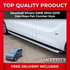 FITS VAUXHALL VIVARO SWB 14>19 ALUMINIUM SIDE STEPS CLUMBER STYLE RUNNING BOARD