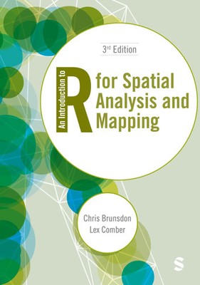 Chris Brunsdon (u. a.) | An Introduction to R for Spatial Analysis and Mapping