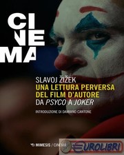 9788857566177 Slavoj Zizek Una lettura perversa del film d'autore. Da �Psyco� a