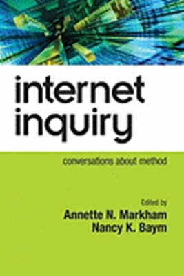 Internet Inquiry: Conversations about Method by Annette Markham: New