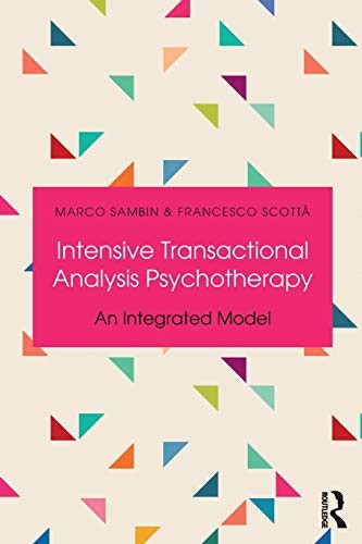 Intensive Transactional Analysis Psychotherapy: An Integrated Mo
