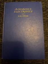 An Introduction to Electronics by D. R. J. Wood 1955 1st Edition