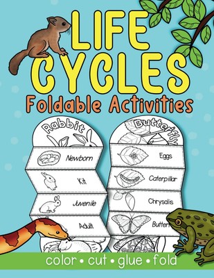 Life Cycles Foldable Activities: Color, cut, glue, and fold to create life cycle