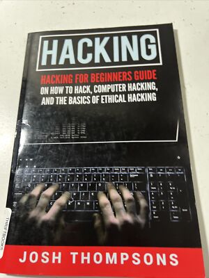 Hacking : Hacking for Beginners Guide on How to Hack, Paperback by Thompsons,.VG