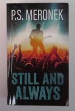 Still and Always by P.S. Meronek  2018 Paperback - Signed by Author - NEW/UNUSED