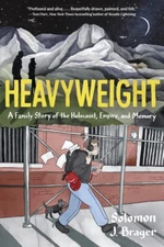 Heavyweight: A Family Story of the Holocaust, Empire, and Memory Paperback 20...
