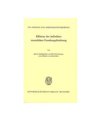 Effizienz der indirekten steuerlichen Forschungsförderung., Sprenger, Rolf-Ulri