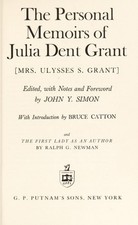 The Personal Memoirs of Julia Dent Grant Mrs. Ulysses S. Grant Jo