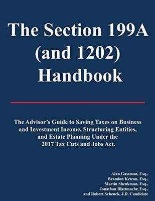 The Section 199A (and 1202) - Paperback, by Gassman Alan; Ketron - Very Good