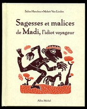 :SALIM HATUBOU SAGESSES ET MALICES DE MADI (...). ALBIN MICHEL. 2004. épuisé.