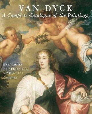 Van Dyck: A Complete Catalogue of the Paintings by Horst Vey, Nora De...