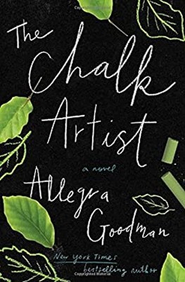 The Chalk Artist : A Novel Hardcover Allegra Goodman