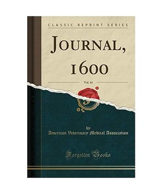 Journal, 1600, Vol. 44 [Classic Reprint], American Veterinary Medical Associatio