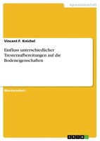 Einfluss Unterschiedlicher Tresteraufbereitungen Auf Die Bodeneigenschaften Buch