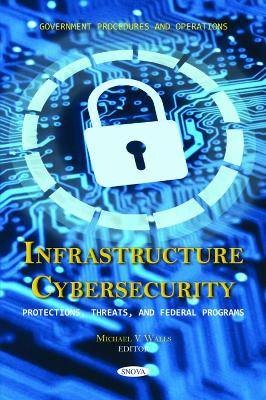 Infrastructure Cybersecurity: Protections, Threats