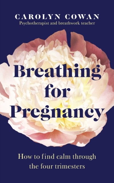 Breathing for Pregnancy by Carolyn Cowan (Paperback Book)
