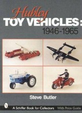 Hubley Toy Vehicles : 1946-1965 by Steve Butler