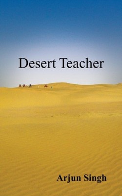 Singh - Desert Teacher - New paperback or softback - X555z