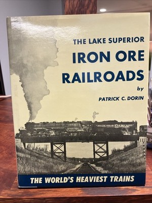 Eisenbahngeschichte: Die Lake Superior Eisenerzeisenbahnen - Patrick C. Dorin