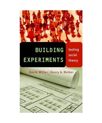 Building Experiments: Testing Social Theory, David Willer, Henry A Walker