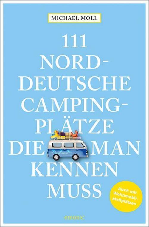 Thumbnail - Michael Moll 111 Norddeutsche Campingplätze, Die Man Kennen Muss