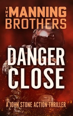 Danger Close (A John Stone Action Thriller)