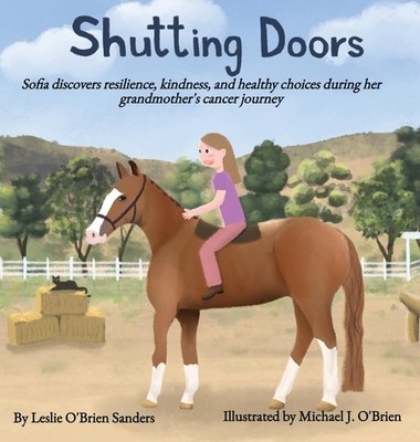 Shutting Doors: Sofia discovers resilience, kindness and healthy choic Hardcover