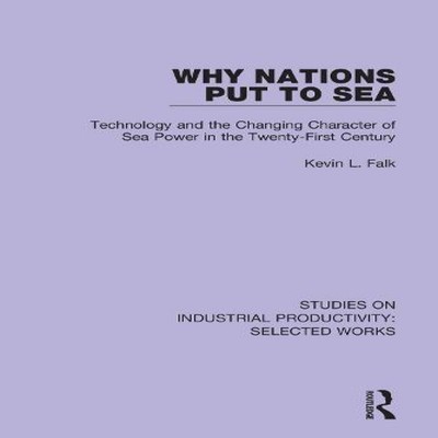 Why Nations Put to Sea Technology and the Changing Character of S