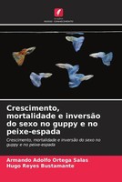 Armando Adolfo Ortega Salas (U. A.) | Crescimento, Mortalidade E InversãO Do...