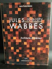 Jules Wabbes 1919-1974 architecte d'intérieur