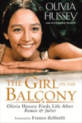 The Girl on the Balcony : Olivia Hussey Finds Life after Romeo an