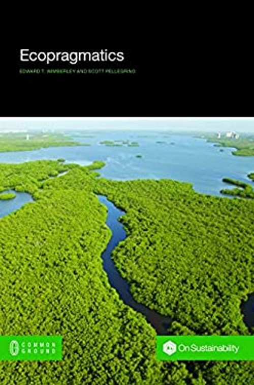 Ecopragmatics Hardcover Edward T., Pellegrino, Scott Wimberley
