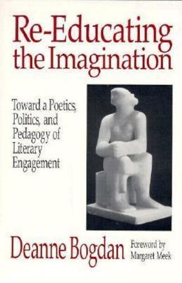 Re-Educating the Imagination: Toward a Poetics, Politics, and Pedagogy of...