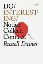 Do Interesting : Notice. Collect. Share., Paperback by Davies, Russell, Like ...