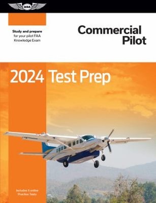 2024 Commercial Pilot Test Prep : Study and Prepare for Your Pilo