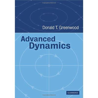 Advanced Dynamics Donald T. Greenwood Paperback Cambridge Univers  9780521029933