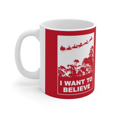 I Want To Believe In Santa | Mug | 11 oz | Funny | Christmas | UFO