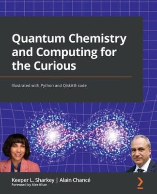 Quantum Chemistry and Computing for the Curious: Illustrated with Python  - GOOD