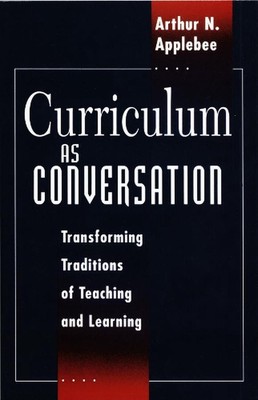 Curriculum as Conversation: Transforming Traditions of Teaching and Learning by 