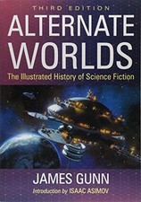 ALTERNATE WORLDS: THE ILLUSTRATED HISTORY OF SCIENCE By James Gunn **Mint**
