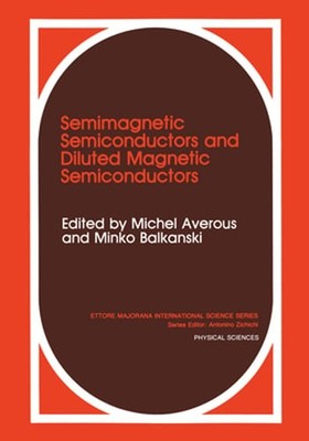 Semimagnetic Semiconductors and Diluted Magnetic Semiconductors by M Averous