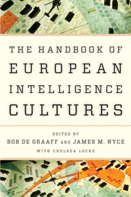 Handbook of European Intelligence Cultures (Paperback Book)