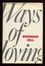 Brendan GILL / Ways of Loving Signed 1974