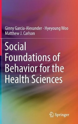 Social Foundations of Behavior for the Health Sciences - 9783319649481
