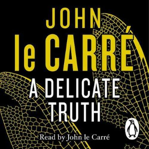 John le Carr&eacute; A Delicate Truth