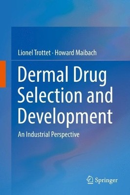 Dermal Drug Selection and Development - 9783319595030
