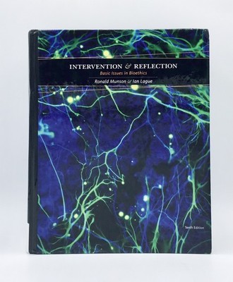 Intervention and Reflection - Basic Issues in Bioethics - Ronald Munson - 10th E