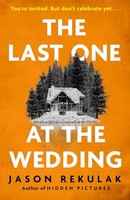 Jason Rekulak - Last One At The Wedding A Gripping Thriller With A B - J245Z