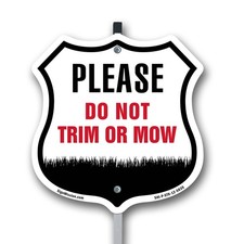 Please Do Not Trim Or Mow Shield Shaped Sign With Stake Made in the USA