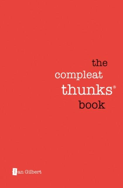 The Compleat Thunks Book by Ian Gilbert (Paperback Book)